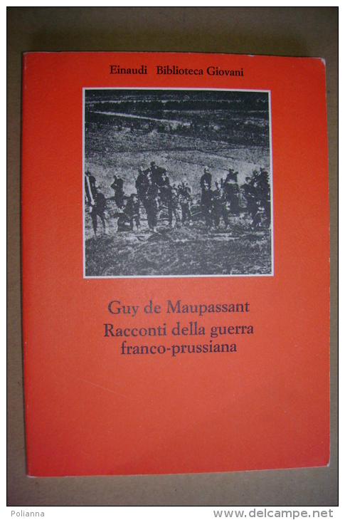 PBU/40 Guy De Maupassant RACCONTI GUERRA FRANCO-PRUSSIANA Einaudi 1975 - Italian