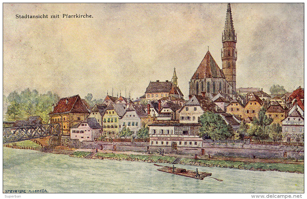 STEYR : STADTANSICHT Mit PFARRKIRCHE - ILLUSTRATION : A. LEBEDA [ FLOTTAGE DU BOIS / FLOATING TIMBER ] - 1912 (o-655) - Steyr