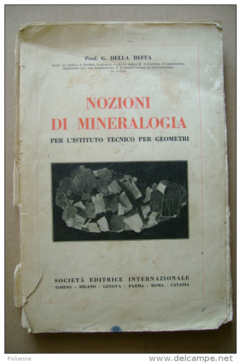 PBV/28 Della Beffa MINERALOGIA S.E.I. 1934/Cristallografia/chimica/MINERALI - Medecine, Biology, Chemistry