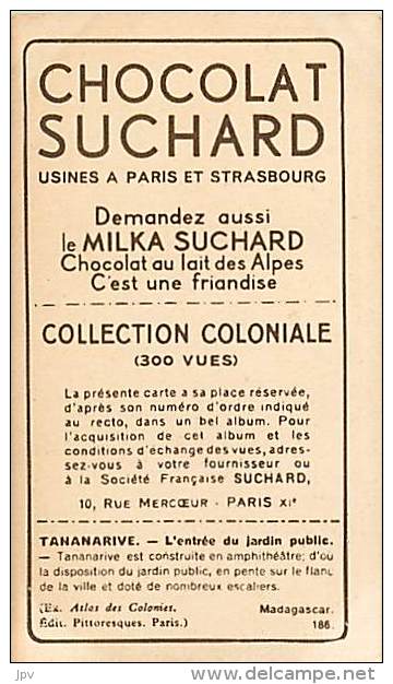 CHOCOLAT SUCHARD : IMAGE N° 186 . TANANARIVE MADAGASCAR . ENTREE DES JARDINS PUBLICS . - Suchard