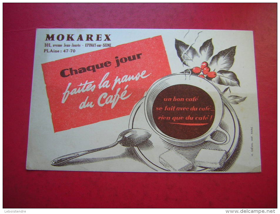 BUVARD   MOKAREX  CHAQUE JOUR FAITES LA PAUSE DU CAFE - Kaffee & Tee