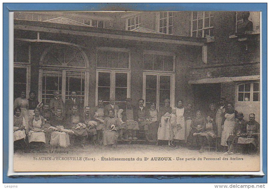 27 - SAINT AUBIN D'ECROSVILLE --  Etablissement Du Dr AUZOUX - Une Partie Du Personnel Des Ateliers - Saint-Aubin-d'Ecrosville