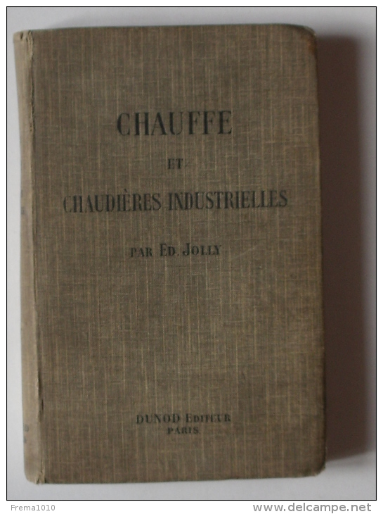 SCOLAIRE Livre 1921 Cours Pratique De Chauffe Et Chaudières Industrielles - JOLLY - DUNOD Editeur - 18 Años Y Más