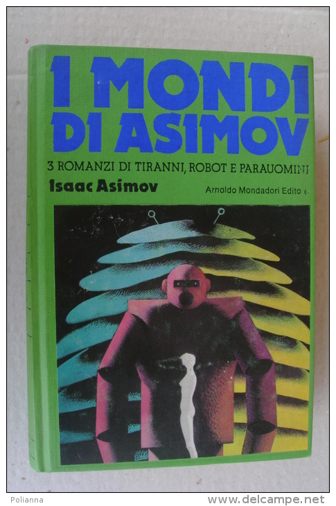 PFN/18 I MONDI DI ASIMOV 3 Romanzi Di Tiranni, Robot E Parauomini I^ Ed. Omnibus Mondadori 1976 - Science Fiction Et Fantaisie