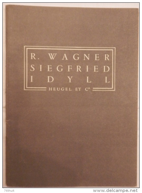 WAGNER - Siegfried Idyll - Editions Heugel & Cie - V-Z