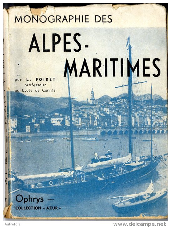 MONOGRAPHIE DES ALPES MARITIMES  -  L. FOIRET  - - Provence - Alpes-du-Sud