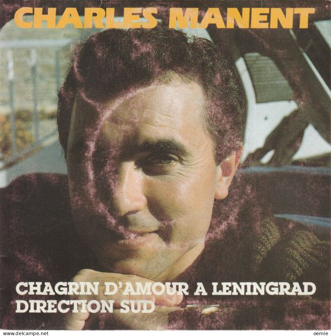 CHARLES MANENT  ° SUR VINYLE 45 TOURS  /  CHANSONS CHAGRIN D'AMOUR A LENINGRAD ET DIRECTION SUD - Autographs