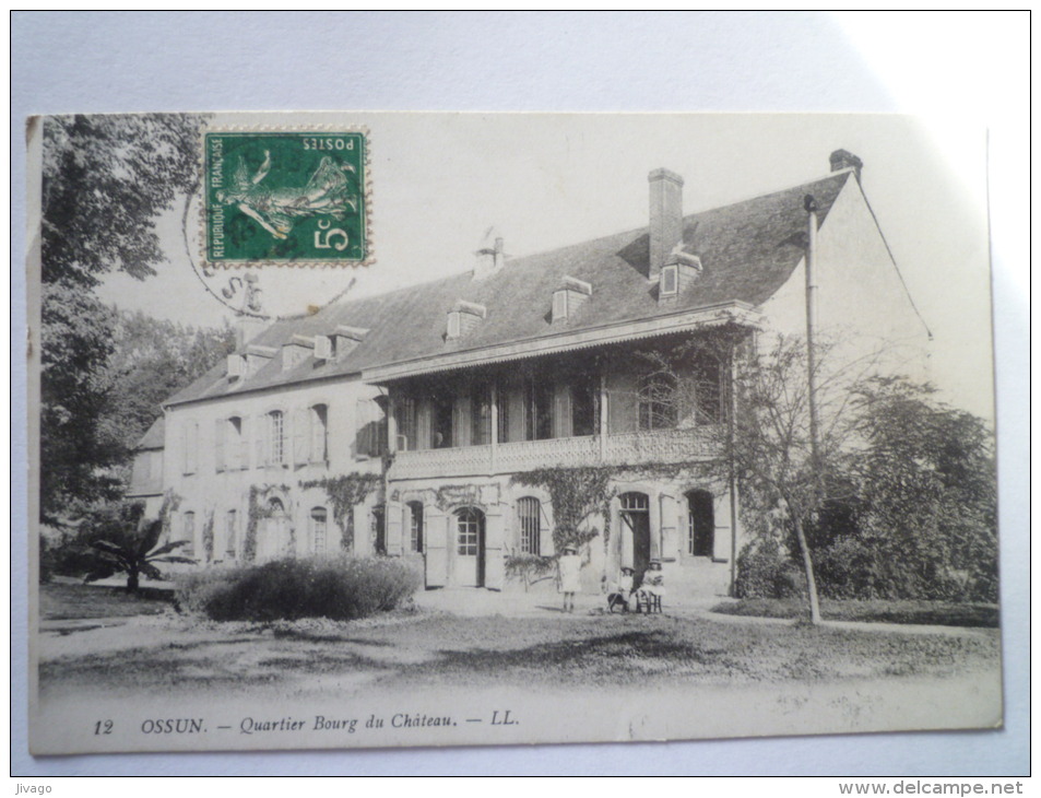 OSSUN  (Hautes-Pyrénées)  :  Quartier  Bourg Du  CHÂTEAU - Ossun