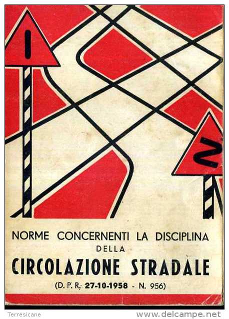 NORME CONCERNENTI LA DISCIPLINA DELLA CIRCOLAZIONE STRADALE DPR 27.10.1958 N.956 CASA ED.UNIVERSALE ROMA 1958 ACCETTABIL - Recht Und Wirtschaft