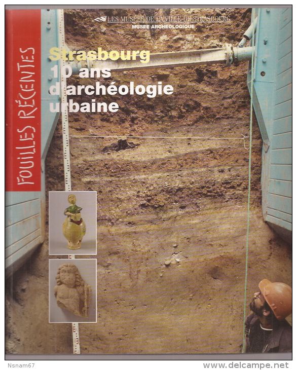 STRASBOURG 10 ANS D´ARCHEOLOGIE URBAINE - Musée Archéologique De La Ville De Strasbourg - - Alsace