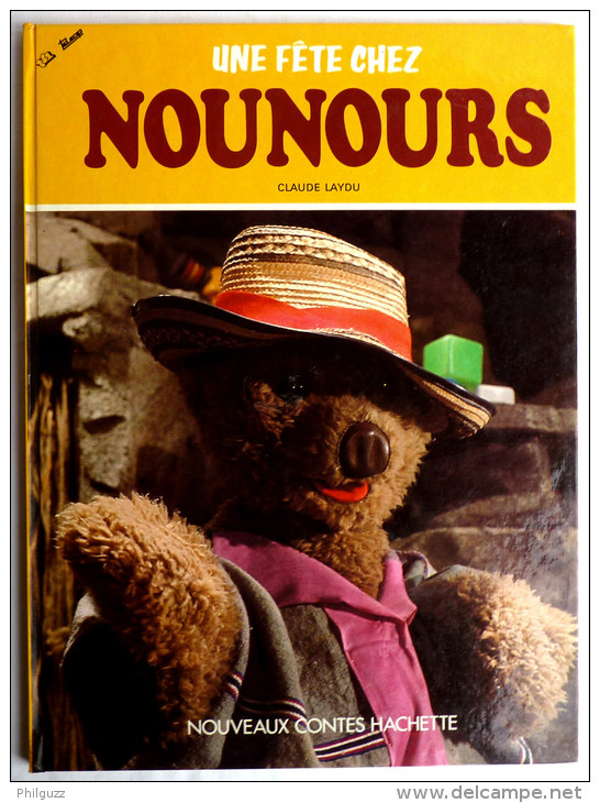 LIVRE UNE FÊTE CHEZ NOUNOURS  - Hachette. - ORTF - Laydu 1976  Enfantina - Bonne Nuit Les Petits - Hachette