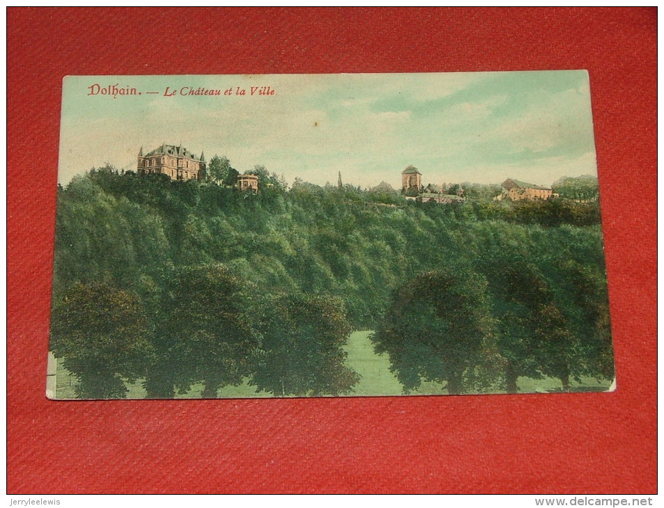 DOLHAIN  -  LIMBOURG  -     Le Château Et La Ville  -  1908 - Limbourg