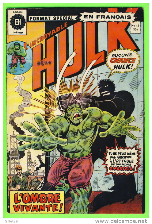 BD, FRANÇAIS - L´INCROYABLE HULK , No 43 - FORMAT SPÉCIAL - ÉDITIONS HÉRITAGE INC, 1974 - 34 PAGES - - Hulk