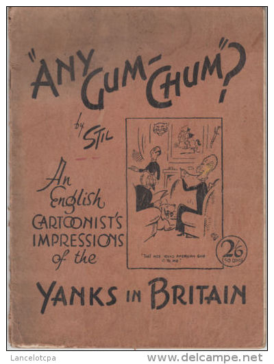 ANY GUM CHUM By STIL 1944 / AN ENGLISH CARTOONIST'S IMPRESSIONS OF THE YANKS - Otros Editores