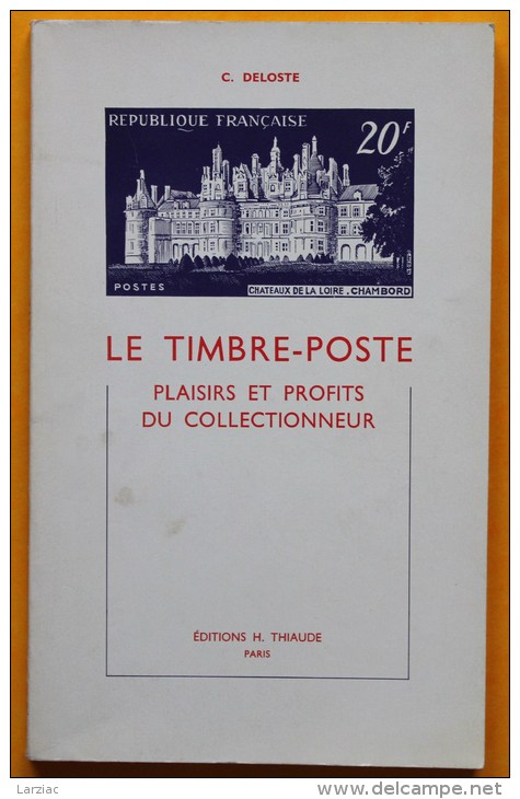 Le Timbre-Poste Plaisirs Et Profits Du Collectionneur Thiaude 1ère édition - Manuali