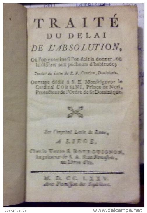 Traité Du Delai De L'Absolution Ou L'on Examine Si L'on Doit La Donner, Ou La Différer Aux Pécheurs D'habitude - 1701-1800
