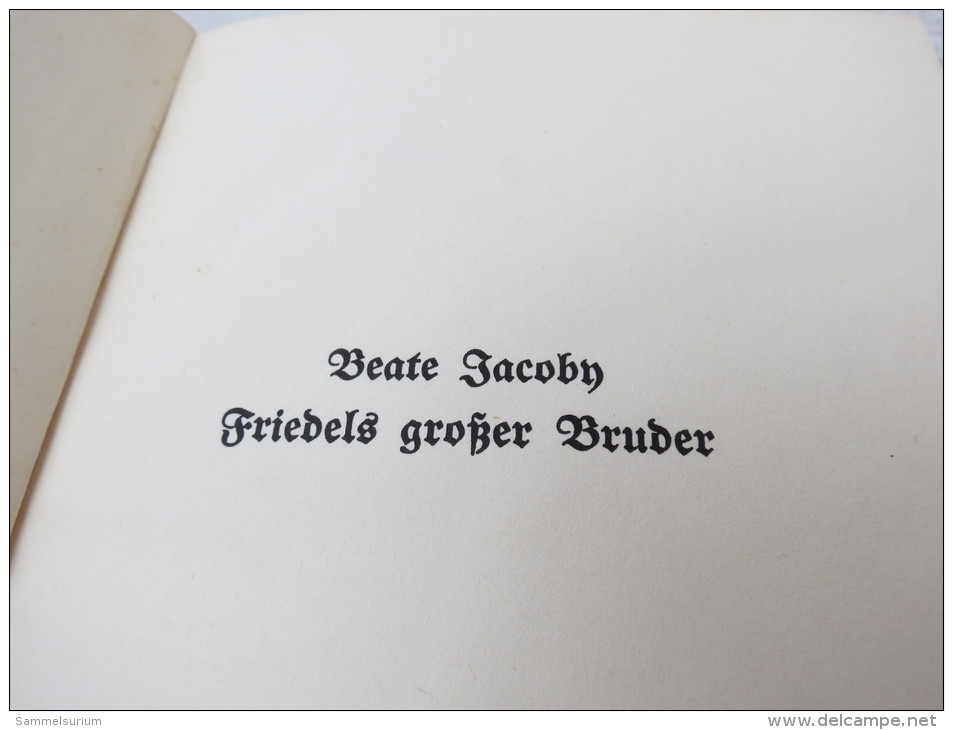 Beate Jacoby "Friedels Großer Bruder" Erzählungen Für Kinder, Um 1930 - Otros & Sin Clasificación