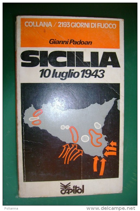 PFR/16 Gianni Padoan SICILIA 10 LUGLIO 1943 Ed.Capitol 1977/SECONDA GUERRA MONDIALE - Italian