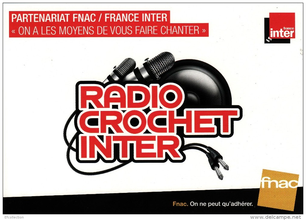 RADIO CROCHET FRANCE INTER - ON A LES MOYENS DE VOUS FAIRE CHANTER - PARTENARIAT FNAC SOUTIENT LES NOUVEAUX TALENTS - Radio