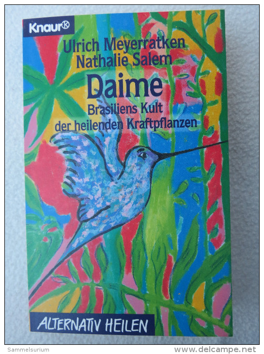 Ulrich Meyerratken/Nathalie Salem "Daime" Brasiliens Kult Der Heilenden Kraftpflanzen (Alternativ Heilen) - Santé & Médecine