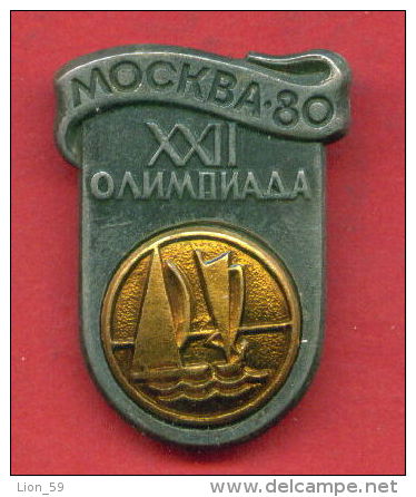 F159 / SPORT - Sailing - Voile - Segeln - 1980 Summer XXII Olympics Games Moscow - Russia Russie - Badge Pin - Sailing, Yachting