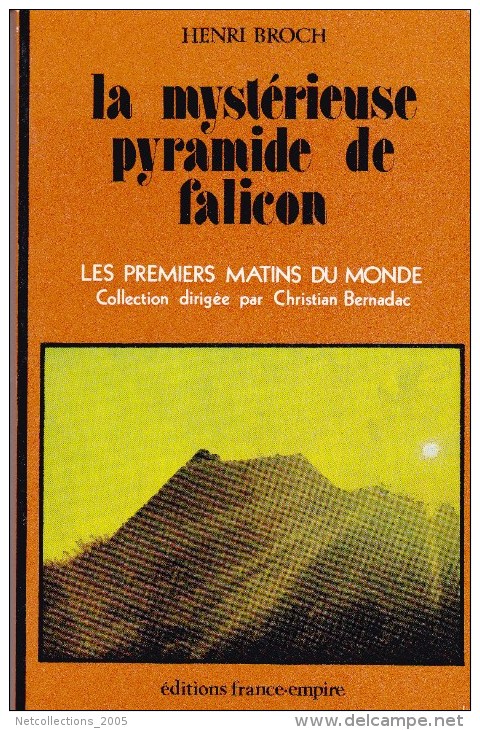 LA MYSTERIEUSE PYRAMIDE DE FALICON - HENRI BROCH - ORIGINE ET DESTINATION, UN MYSTERE TEMPLIER, GROTTE - LIVRE A - Archäologie