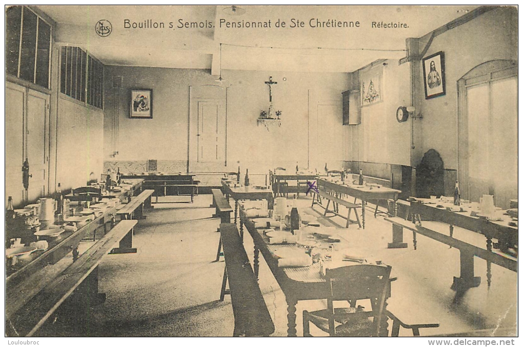 RARE BOUILLON SUR SEMOIS PENSIONNAT DE SAINTE CHRETIENNE REFECTOIRE - Bouillon