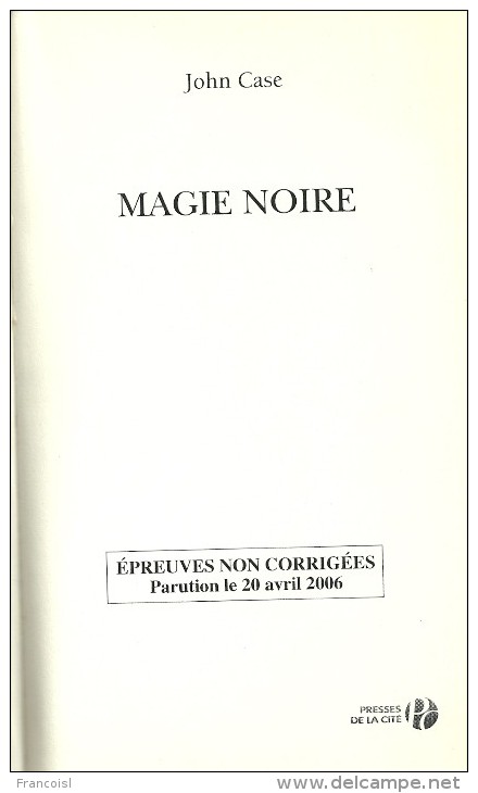 Magie Noire De John Case. Editions Presse De La Cité, 2006. Tirage Réservé à La Presse Et Aux Libraires. - Gialli