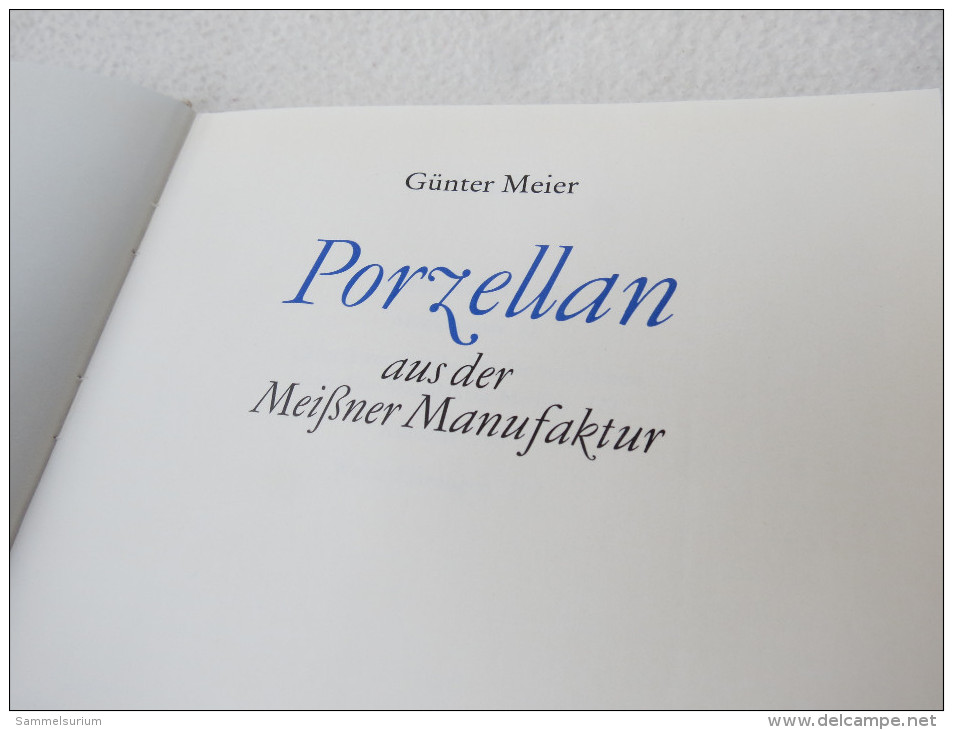 Günter Meier "Porzellan Aus Der Meißner Manufaktur" - Collections