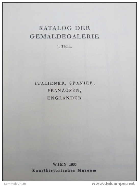 "Kunsthistorisches Museum" Katalog Der Gemäldegalerie I, Wien 1965 (mit 3 Entwerteten Eintrittskarten Von Damals) - Museos & Exposiciones