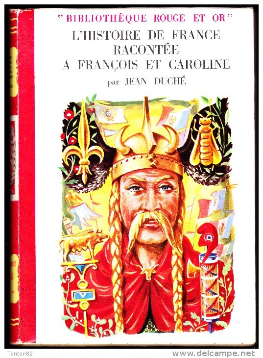 Jean Duché - L´ Histoire De France Racontée à François Et Caroline - Bibliothèque Rouge Et Or - ( 1955 ) . - Bibliotheque Rouge Et Or