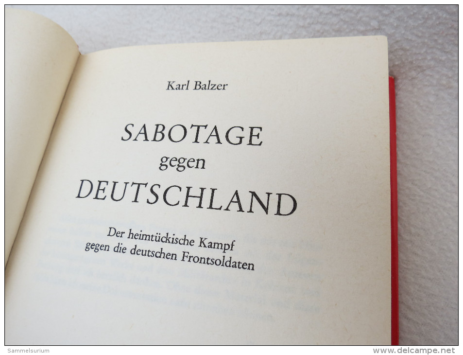 Karl Balzer "Sabotage Gegen Deutschland" Der Heimtückische Kampf Gegen Die Deutschen Frontsoldaten - Police & Militaire