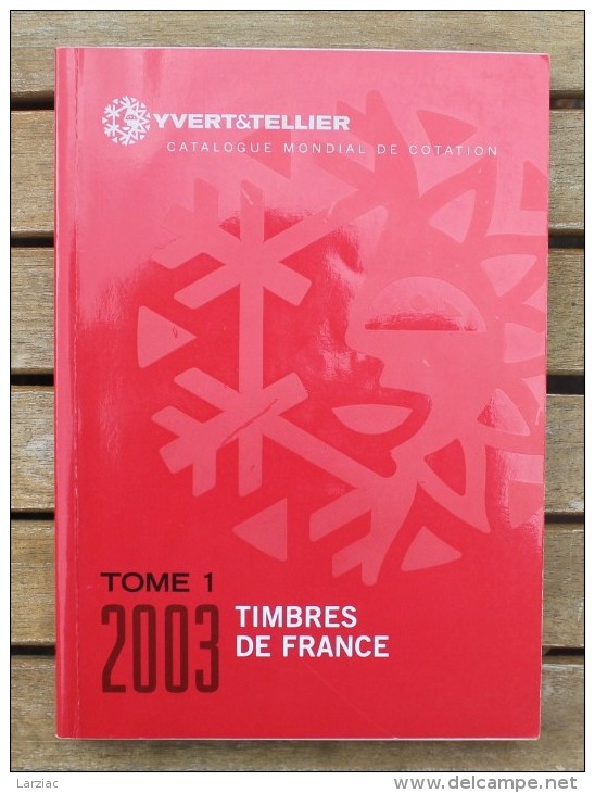 Catalogue Yvert Et Tellier 2003 Tome 1 Timbres De France - Catalogues De Maisons De Vente