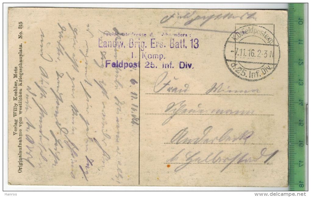Marleien I. L. 1916, Verlag: Willy Koehler, Metz,   FELD-POSTKARTE-ohne Frankatur, Mit  Stempel,  7.11.16 - Metz Campagne