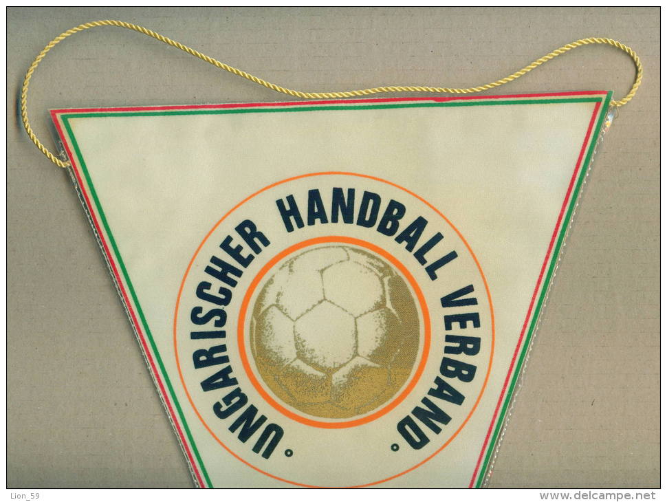 W163 / SPORT HUNGARY FEDERATION  Handball Hand-Ball  Balonmano  24.5 X 33 Cm Wimpel Fanion Flag  Ungarn Hongrie Ungheria - Handball