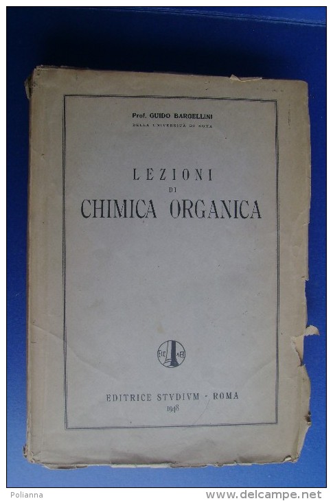 PFX/11 Guido Bargellini LEZIONI DI CHIMICA ORGANICA Studium Ed.1948 - Medecine, Biology, Chemistry