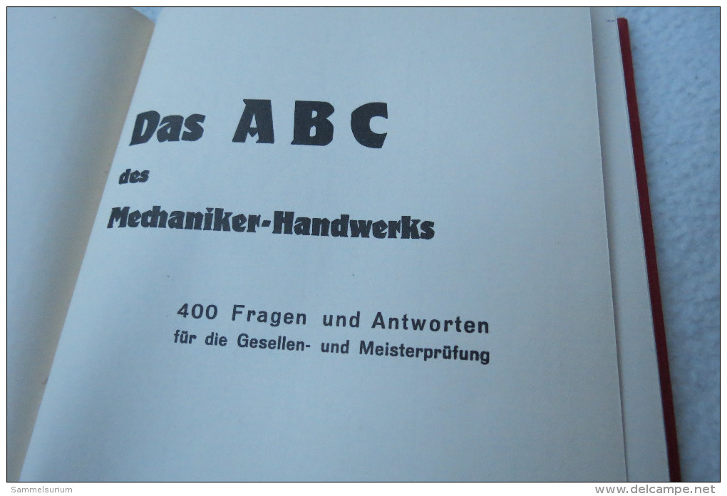 "Das ABC Des Mechaniker-Handwerks" 400 Fragen Und Antworten Für Die Gesellen- Und Meisterprüfung, Erstauflage Von 1931 - Ed. Originales