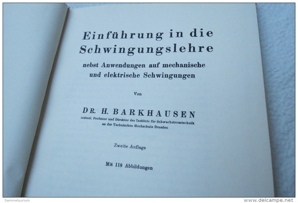 Dr. H. Barkhausen "Einführung In Die Schwingungslehre" Anwendungen Auf Mechanische Und Elektrische Schwingungen, 1940 - Techniek