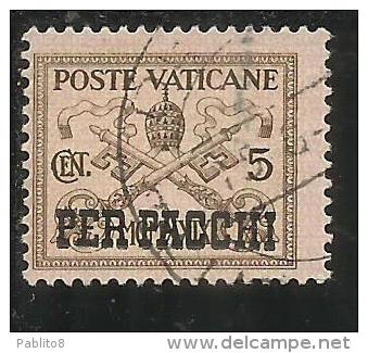 VATICANO VATIKAN VATICAN 1931 PACCHI POSTALI PARCEL POST CONCILIAZIONE SOPRASTAMPATO CENT. 5 USATO USED - Parcel Post