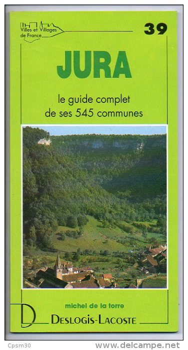 Livre - L´ Art Et La Nature De Ses 545 Communes - 39 Jura - 1990 - Franche-Comté