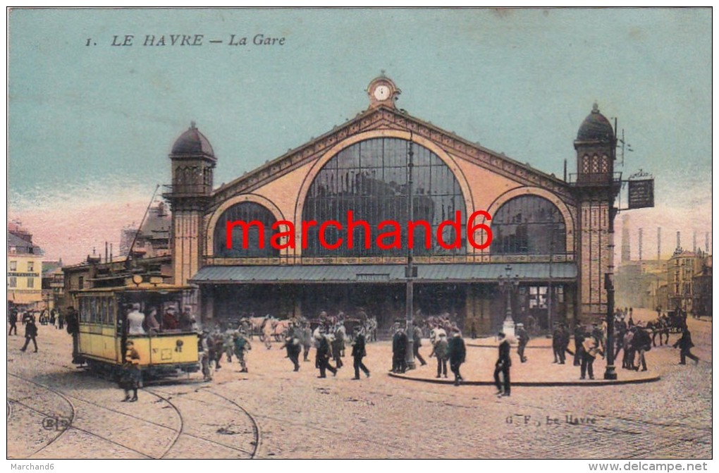 Seine Maritime Le Havre La Gare éditeur Gf Et Eld Le Deley  Tramway - Station