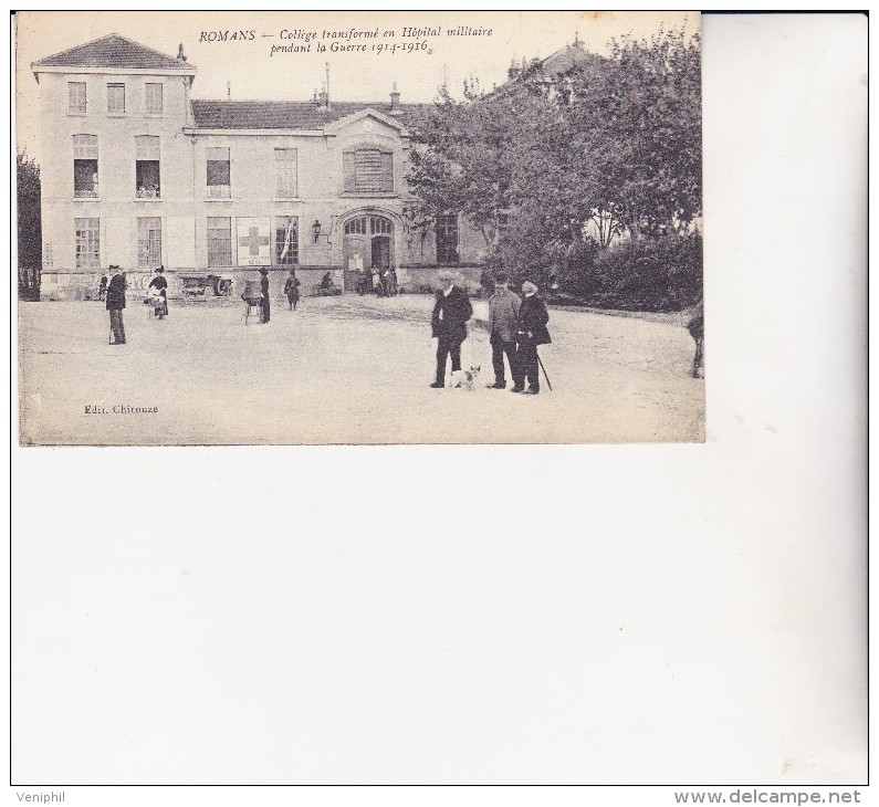 CARTE POSTALE -ROMANS - COLLEGE TRANSFORME EN HOPITAL MILITAIRE ENTRE 1914 ET 1916 - Romans Sur Isere