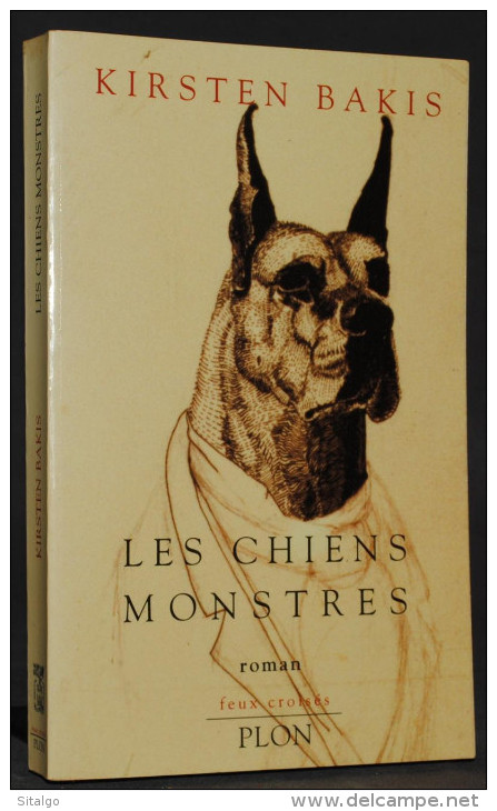 LES CHIENS MONSTRES - KRISTEN BAKIS - SF - PLON - Plon