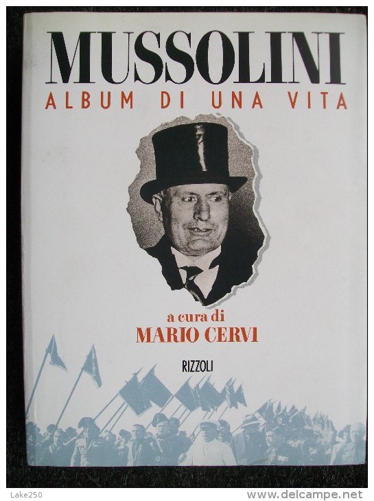 MUSSOLINI ALBUM DI UNA VITA   - MUSSOLINI - DUCE Edito Da RIZZOLI   AFFARONE!!!! - Guerra 1939-45