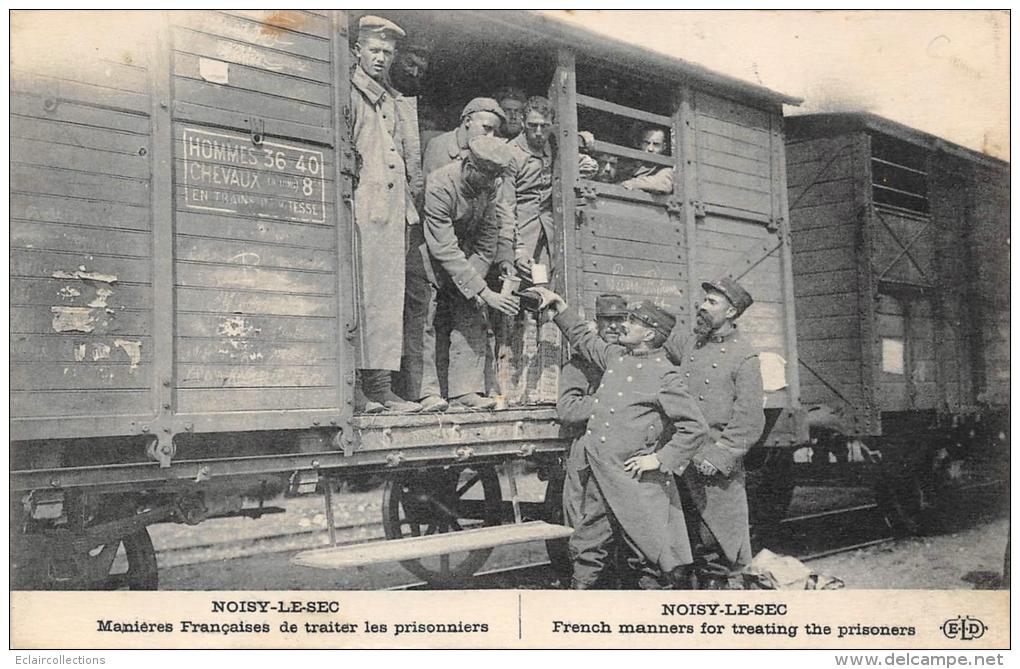 Noisy Le Sec     93    Guerre 14/18  Manières Françaises De Traiter  Les Prisonniers - Noisy Le Sec