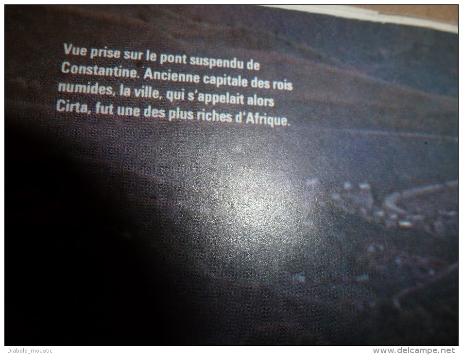 1973 Guerre d'ALGERIE : Grande photo de CONSTANTINE;Aïn-Tanatmat;Médéa;Colomb-Béchar;Médéa;Brazzaville;Accra;Conakry etc