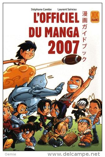 L'officiel Du Manga 2007  °°°°° Stephane C Ombe Et Laurent Sainrau - Mangas Versione Francese