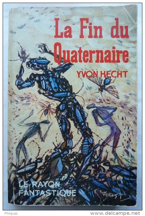 LIVRE SF LE RAYON FANTASTIQUE 90  - LA FIN DU QUATERNAIRE - Yvon HECHT - 1962 - Le Rayon Fantastique