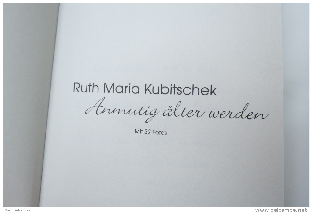 Ruth Maria Kubitschek "Anmutig älter Werden" Mit 32 Fotos - Biografieën & Memoires