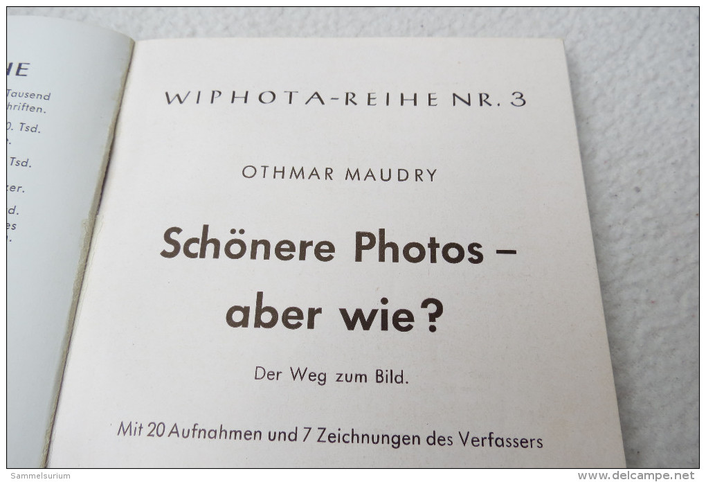 Othmar Maudry "Schönere Photos - Aber Wie?" Der Weg Zum Bild, Mit 20 Aufnahmen Und 7 Zeichnungen - Fotografie